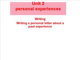 Bài giảng môn học Tiếng Anh khối lớp 11 - Unit 2: Personal experiences