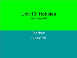 Bài ôn tập môn Tiếng Anh 11 - Unit 13: Hobbies (listening skill)